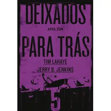 Deixados Para Trás 5: Apoliom, De Lahaye, Tim. Vida Melhor Editora S.a, Capa Mole Em Português, 2020