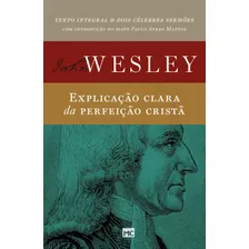 Explicação Clara Da Perfeição Cristã, De Wesley, John. Associação Religiosa Editora Mundo Cristão, Capa Mole Em Português, 2020