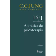 Prática Da Psicoterapia Vol. 16/1, De Jung, C. G.. Editora Vozes Ltda., Capa Mole Em Português, 2013