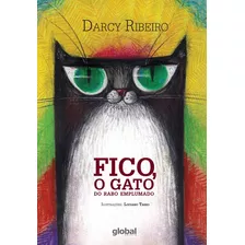 Livro Fico, O Gato Do Rabo Emplumado - Darcy Ribeiro E Luciano Tasso - Global