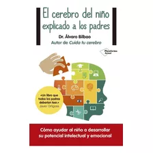 El Cerebro Del Niño Explicado Para Padres - Dr.álvaro Bilbao