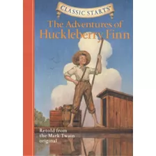 The Adventures Of Huckleberry Finn - Classic Starts