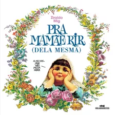 Pra Mamãe Rir: Dela Mesma, De Alves Pinto, Ziraldo. Série Ziraldo Para Maiores Editora Melhoramentos Ltda., Capa Mole Em Português, 2005