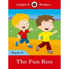 Fun Run, The - Level Starter 6: Fun Run, The - Level Starter 6, De Ladybird. Editora Ladybird & Macmillan Br, Capa Mole, Edição 1 Em Inglês, 2017