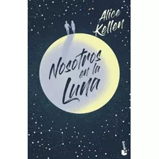 Libro Nosotros En La Luna Alice Kellen