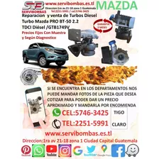 Venta De Turbo Mazda Bt-50 Pro 2.2l Diésel 4x4 Guatemala