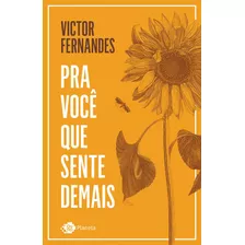 Livro Pra Você Que Sente Demais 