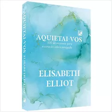 Livro Devocional Aquietai-vos - Elizabeth Elliot, De Elizabeth Elliot. Fiel Editora Em Português