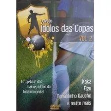 Dvd Coleção Ídolos Das Copas - Kaká Ronaldinho Gaúcho Vol2