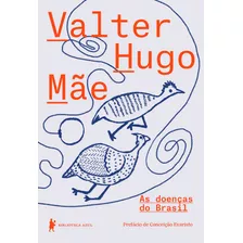 As Doenças Do Brasil, De Mãe, Valter Hugo. Editora Globo S/a,porto, Capa Mole Em Português, 2021