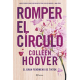 Libro Romper El Círculo - Colleen Hoover - Planeta