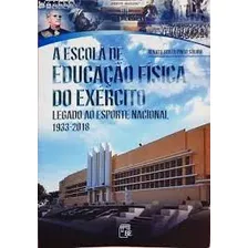 /a Escola De Educação Física Do Exército De Renato Souza Pinto Soeiro Pela Biblioteca Do Exército (2019)