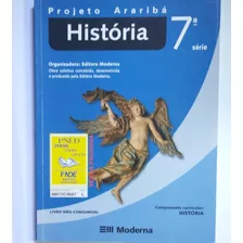 Livro - História 7° Ano - Projeto Araribá - Editora Moderna