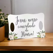 Placa Decorativa Jesus Nosso Convidado De Honra Pajem Suport