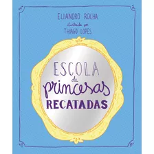 Escola De Princesas Recatadas, De Rocha, Eliandro. Callis Editora Ltda., Capa Mole Em Português, 2018