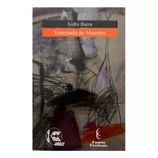 Ensenada De Muertos (poesía) /de Isidro Ibarra.