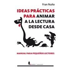 Ideas Practicas Para Animar A La Lectura Desde Casa