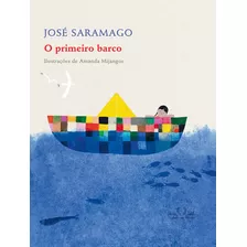 O Primeiro Barco: O Primeiro Barco, De Saramago, José. Editora Companhia Das Letrinhas, Capa Mole Em Português