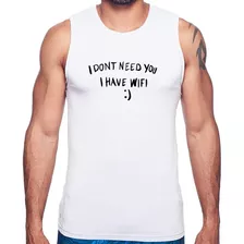 Regata I Don't Need You I Have Wifi Camiseta Masculina