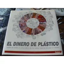 Libro El Dinero De Plastico, Trae 70 Paginas Sobre Historia