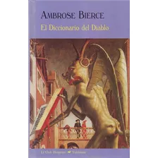 El Diccionario Del Diablo - Ambrose Bierce