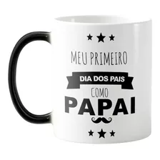 Caneca Mágica Personalizada Com Nome Primeiro Dia Dos Pais