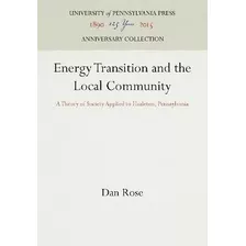 Libro Energy Transition And The Local Community - Dan Rose