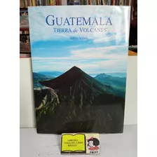 Guatemala Tierra De Volcanes - Jaime Viñals - Fotografía