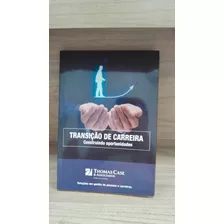 Livro Transição De Carreira - Construindo Oportunidades - Thomas Case [2015]