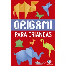 Livro Físico Infantil Origami Para Crianças - Guia De Dobraduras