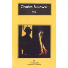 Pulp - Charles Bukowksi