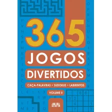 365 Jogos Divertidos - Volume Ii, De Ciranda Cultural. Série 365 Atividades Ciranda Cultural Editora E Distribuidora Ltda., Capa Mole Em Português, 2021