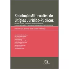 Livro Fisico - Resolução Alternativa De Litígios Júridico-públicos - Novas Sobre A Mediação A Conciliação E A Arbitragem Administrativas