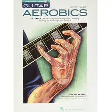 Aeróbicos De Guitarra: Un Programa De Entrenamiento De 52 Se