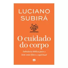 O Cuidado Do Corpo | Luciano Subirá