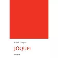 Jóquei, De Campilho, Matilde. Editora 34 Ltda., Capa Mole Em Português, 2015