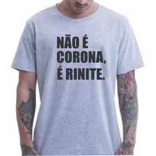 Camiseta- Personalizada- Corona - Rinite - Engraçada - Frase