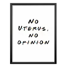 Poster Imprimible Friends Series No Uterus No Opinion Deco