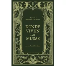 Donde Viven Las Musas;spanish Edition) Libro Nuevo Y Sellado