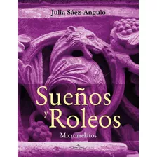 Sueños Y Roleos, De Julia Sáez-angulo. Editorial Vision Libros, Tapa Blanda En Español, 2023