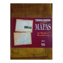 Livro Trabalhando Com Mapas As Regiões Brasileiras 12ª Edição - João Guizzo (projeto Editorial) [2001]