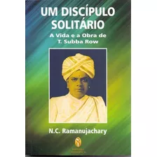 Um Discípulo Solitário, De Ramanujachary, N.c.. Editora Teosofica Em Português