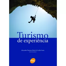 Turismo De Experiência, De Netto, Alexandre Panosso. Editora Serviço Nacional De Aprendizagem Comercial, Capa Mole Em Português, 2010