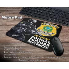 Mouse Pad Polícia Rodoviária Federal Com Nome Sonhar Estudar Cor Não Se Aplica Desenho Impresso Sim