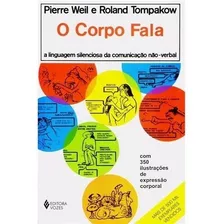 O Corpo Fala A Linguagem Silenciosa Da Comunicação Não-verba