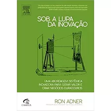 Sob A Lupa Da Inovação, De Ron Adner. Editora Campus Em Português