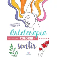 Livro Arteterapia Para Colorir E Sentir Frases Inspiradoras