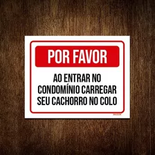 Placa Por Favor Entrar Condomínio Carregar Cão Colo 18x23