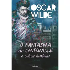 O Fantasma De Canterville E Outras Histórias, De Wilde, Oscar. Editora Lafonte Ltda, Capa Mole Em Português, 2021