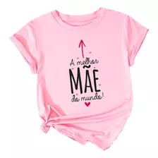 Camiseta Baby Look Feminina A Melhor Mãe Do Mundo 